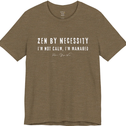 Short sleeved tee, bold grunge typography reading "I'm not calm. I'm managed." — Funny Yoga Shirts collection by Ramro Yoga Wear in Heather Olive