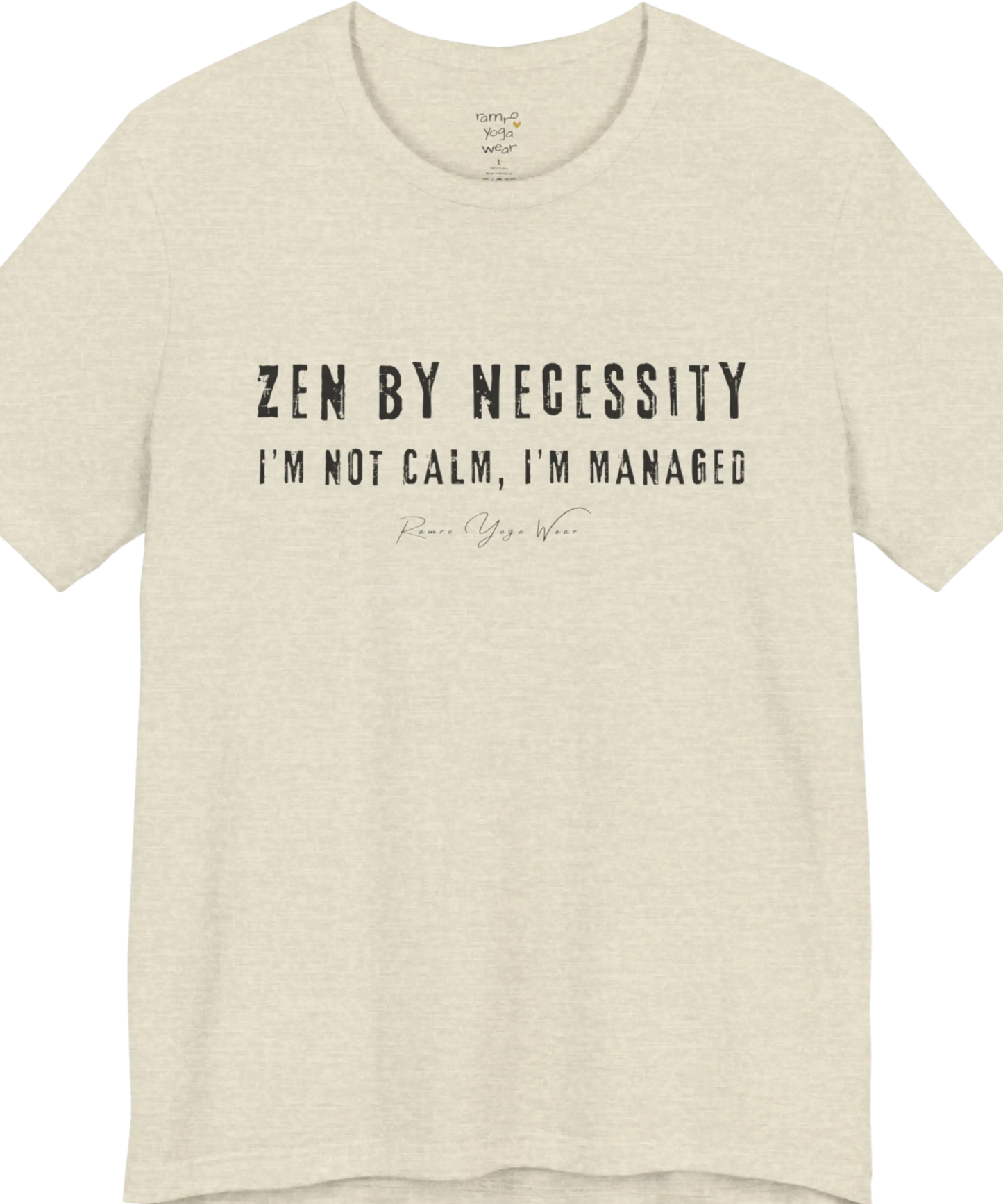 Short sleeved tee, bold grunge typography reading "I'm not calm. I'm managed." — Funny Yoga Shirts collection by Ramro Yoga Wear in Heather Prism Natural