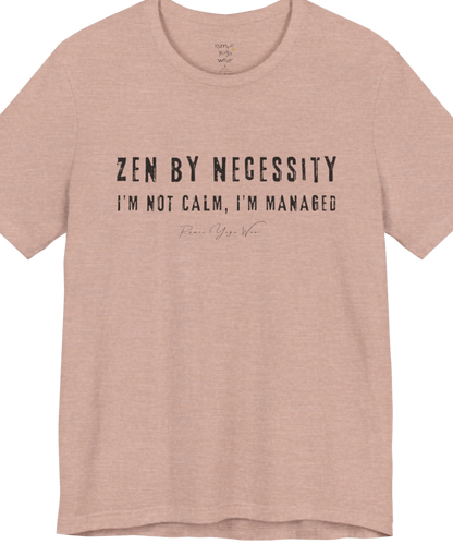 Short sleeved tee, bold grunge typography reading "I'm not calm. I'm managed." — Funny Yoga Shirts collection by Ramro Yoga Wear in Heather Prism Peach