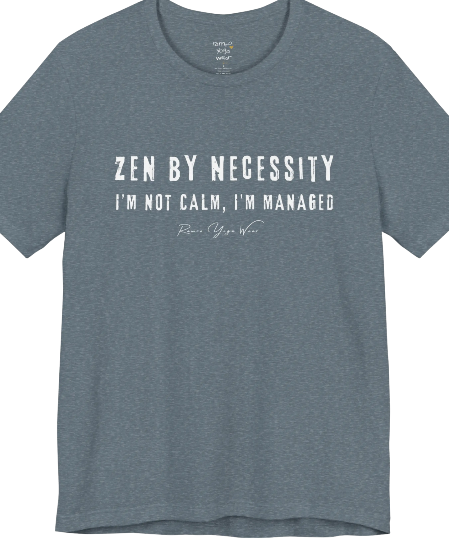 Short sleeved tee, bold grunge typography reading "I'm not calm. I'm managed." — Funny Yoga Shirts collection by Ramro Yoga Wear in Heather Slate
