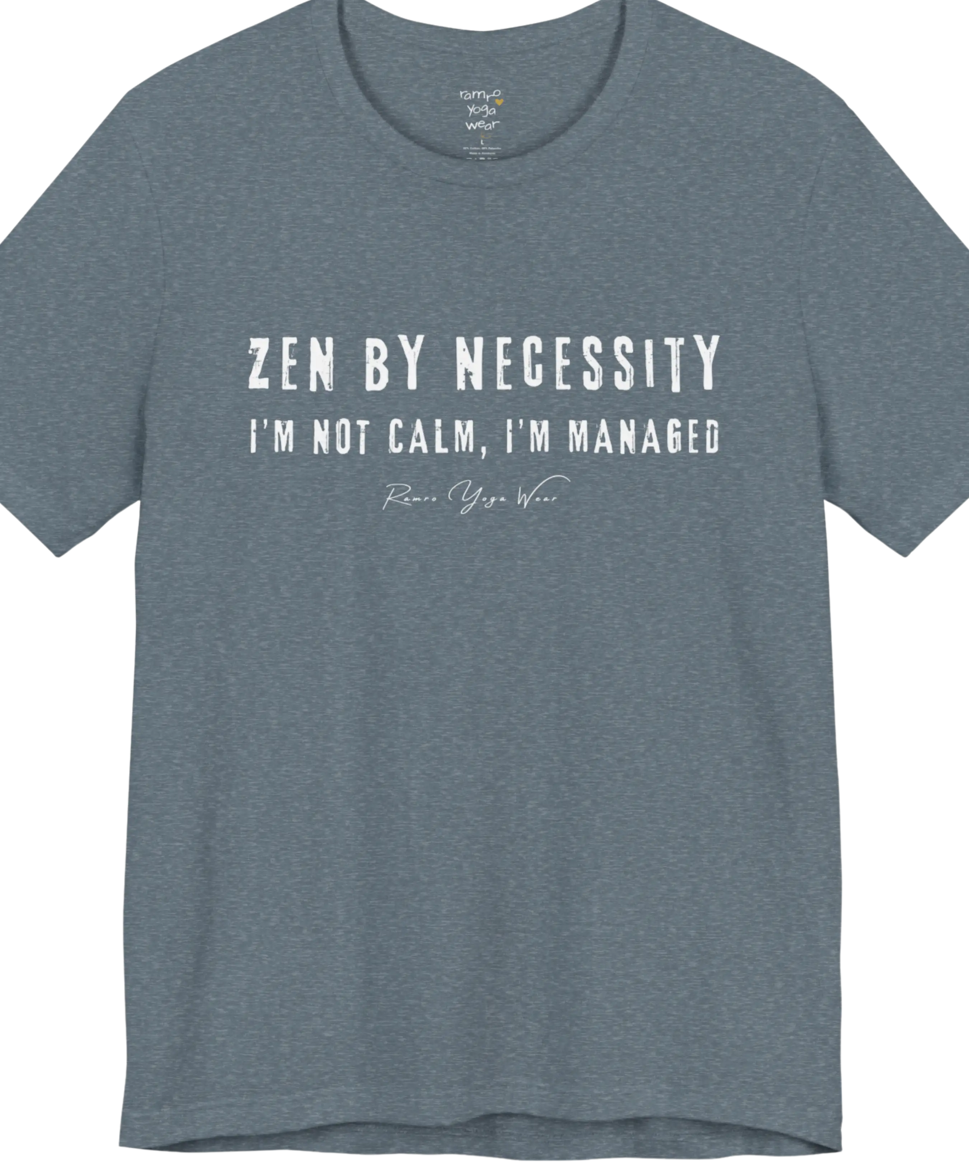 Short sleeved tee, bold grunge typography reading "I'm not calm. I'm managed." — Funny Yoga Shirts collection by Ramro Yoga Wear in Heather Slate