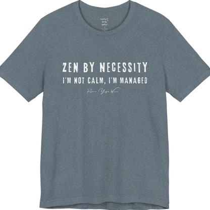 Short sleeved tee, bold grunge typography reading "I'm not calm. I'm managed." — Funny Yoga Shirts collection by Ramro Yoga Wear in Heather Slate