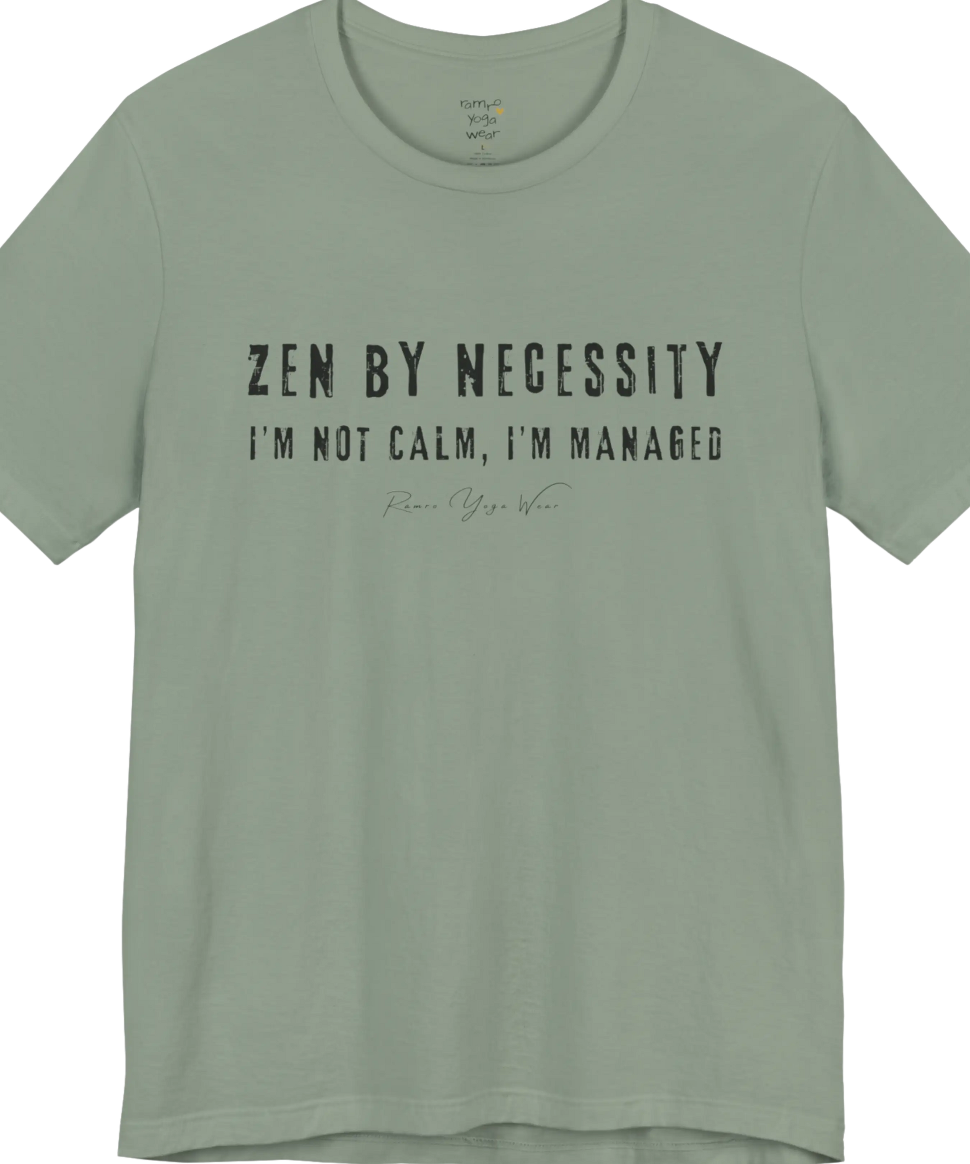 Short sleeved tee, bold grunge typography reading "I'm not calm. I'm managed." — Funny Yoga Shirts collection by Ramro Yoga Wear in Sage