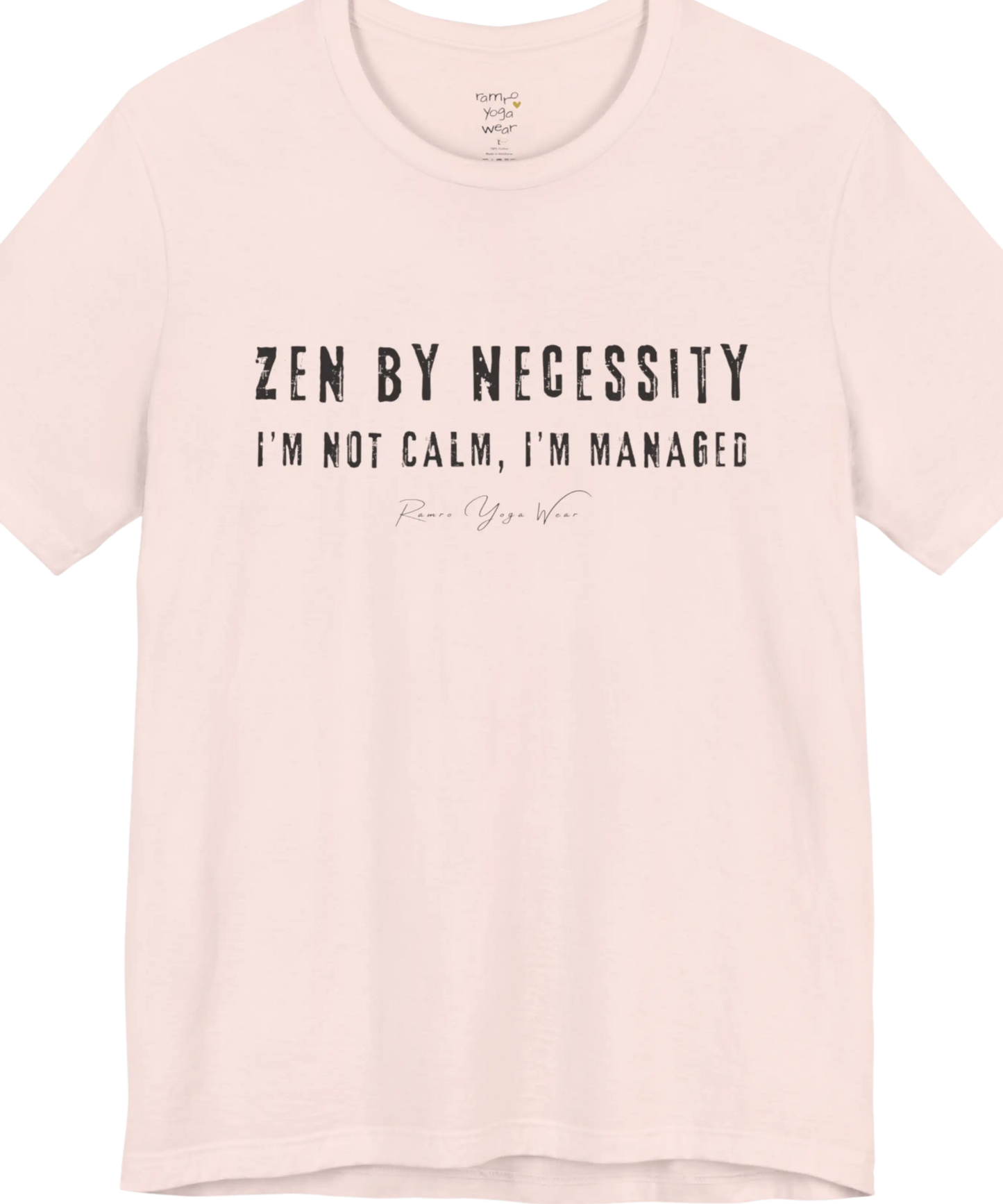 Short sleeved tee, bold grunge typography reading "I'm not calm. I'm managed." — Funny Yoga Shirts collection by Ramro Yoga Wear in Soft Pink