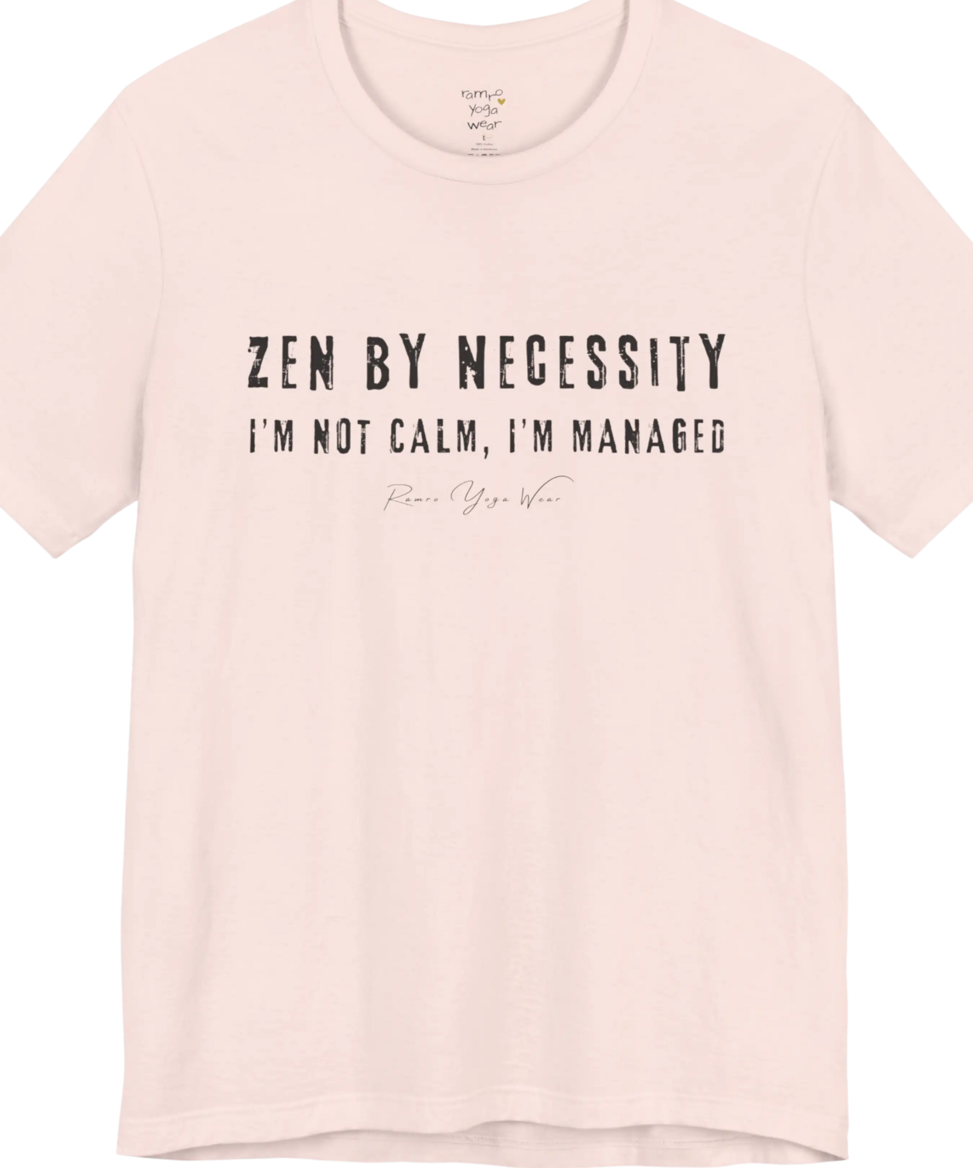 Short sleeved tee, bold grunge typography reading "I'm not calm. I'm managed." — Funny Yoga Shirts collection by Ramro Yoga Wear in Soft Pink
