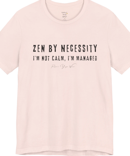 Short sleeved tee, bold grunge typography reading "I'm not calm. I'm managed." — Funny Yoga Shirts collection by Ramro Yoga Wear in Soft Pink