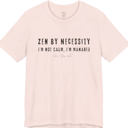 Short sleeved tee, bold grunge typography reading "I'm not calm. I'm managed." — Funny Yoga Shirts collection by Ramro Yoga Wear in Soft Pink
