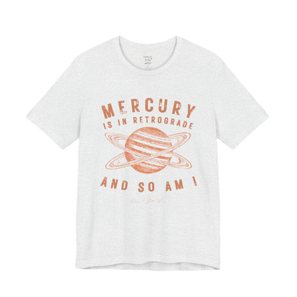 MERCURY IS IN RETROGRADE AND SO AM I planet arch tee — Funny Yoga Shirts collection by Ramro Yoga Wear — Ash