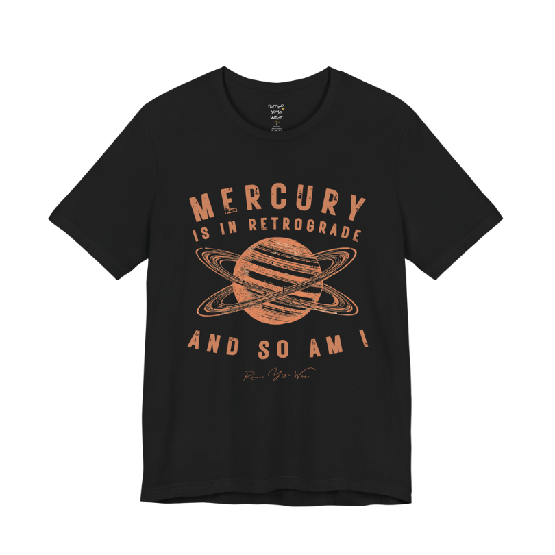 MERCURY IS IN RETROGRADE AND SO AM I planet arch tee — Funny Yoga Shirts collection by Ramro Yoga Wear — Black