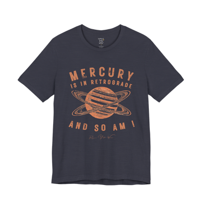 MERCURY IS IN RETROGRADE AND SO AM I planet arch tee — Funny Yoga Shirts collection by Ramro Yoga Wear — Heather Midnight Navy