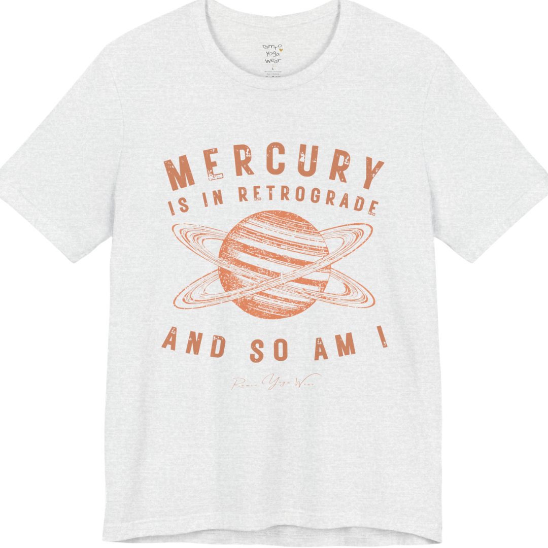 MERCURY IS IN RETROGRADE AND SO AM I planet arch tee — Funny Yoga Shirts collection by Ramro Yoga Wear — Ash
