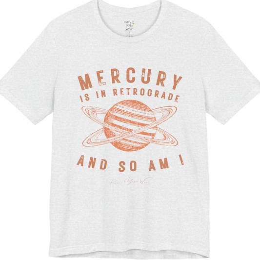 MERCURY IS IN RETROGRADE AND SO AM I planet arch tee — Funny Yoga Shirts collection by Ramro Yoga Wear — Ash