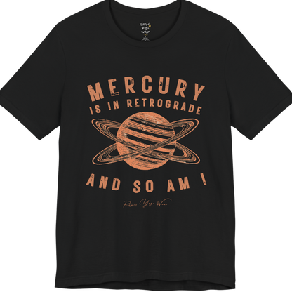 MERCURY IS IN RETROGRADE AND SO AM I planet arch tee — Funny Yoga Shirts collection by Ramro Yoga Wear — Black