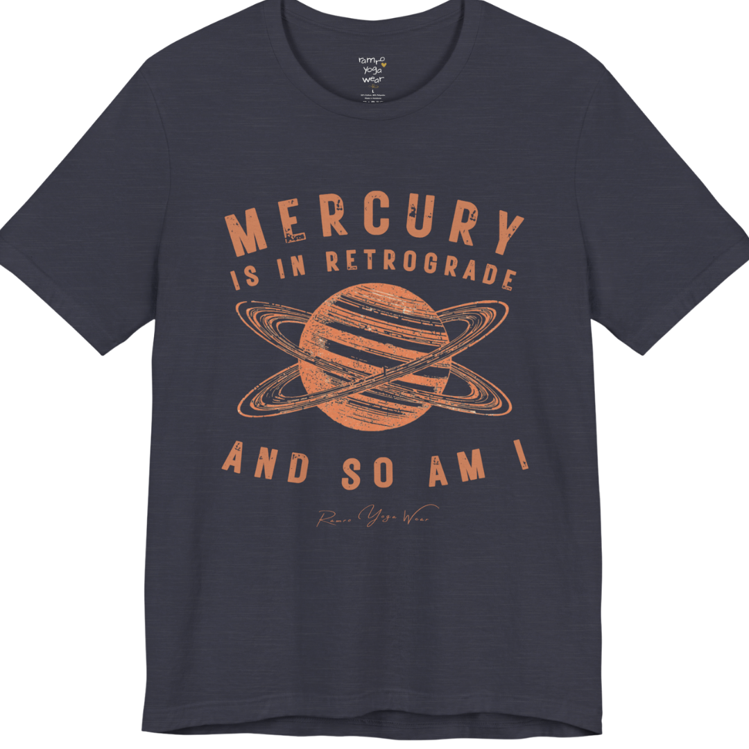 MERCURY IS IN RETROGRADE AND SO AM I planet arch tee — Funny Yoga Shirts collection by Ramro Yoga Wear — Heather Midnight Navy