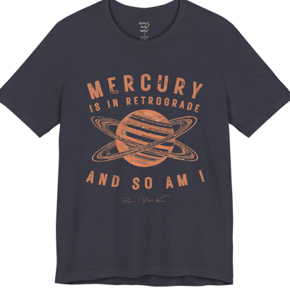 MERCURY IS IN RETROGRADE AND SO AM I planet arch tee — Funny Yoga Shirts collection by Ramro Yoga Wear — Heather Midnight Navy