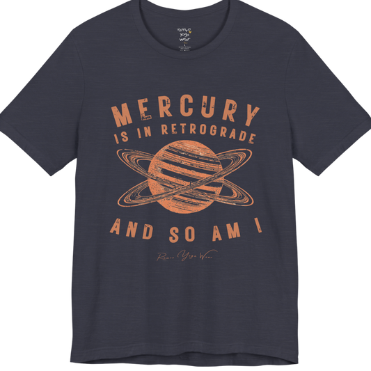 MERCURY IS IN RETROGRADE AND SO AM I planet arch tee — Funny Yoga Shirts collection by Ramro Yoga Wear — Heather Midnight Navy