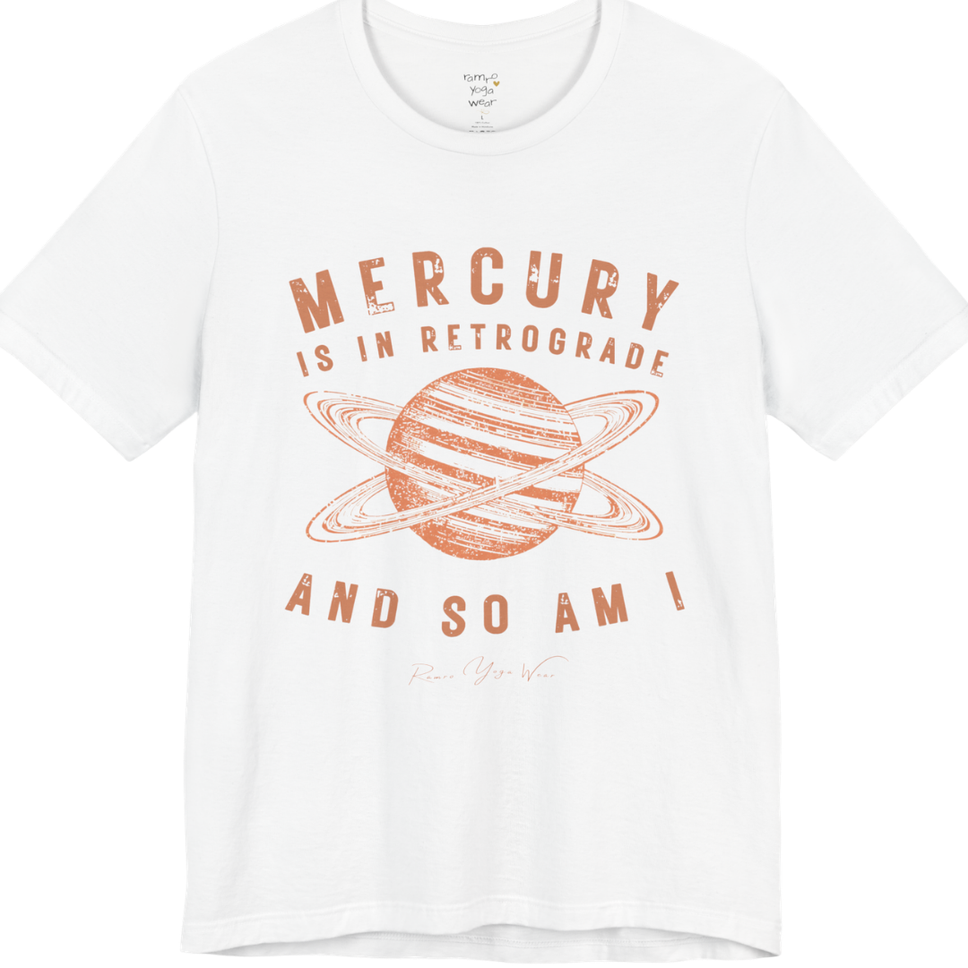 MERCURY IS IN RETROGRADE AND SO AM I planet arch tee — Funny Yoga Shirts collection by Ramro Yoga Wear — White