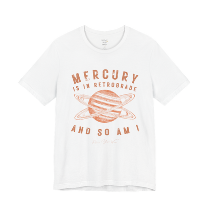 MERCURY IS IN RETROGRADE AND SO AM I planet arch tee — Funny Yoga Shirts collection by Ramro Yoga Wear — White