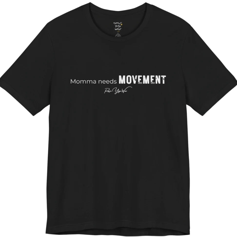 A typographic grunge tee reading "Momma needs MOVEMENT" in mixed plain and bold worn lettering — Funny Yoga Shirts collection by Ramro Yoga Wear in Black.