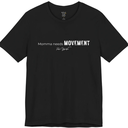 A typographic grunge tee reading "Momma needs MOVEMENT" in mixed plain and bold worn lettering — Funny Yoga Shirts collection by Ramro Yoga Wear in Black.