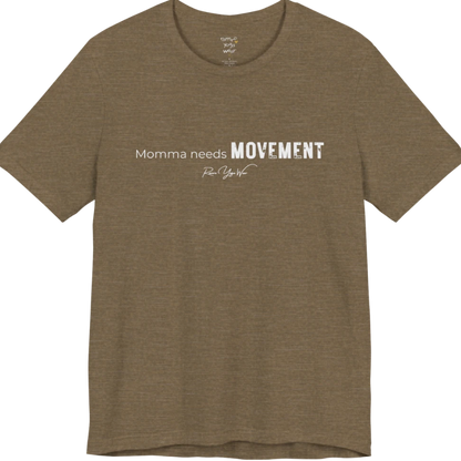 A typographic grunge tee reading "Momma needs MOVEMENT" in mixed plain and bold worn lettering — Funny Yoga Shirts collection by Ramro Yoga Wear in Heather Olive.