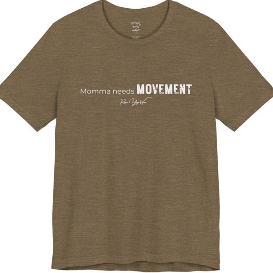 A typographic grunge tee reading "Momma needs MOVEMENT" in mixed plain and bold worn lettering — Funny Yoga Shirts collection by Ramro Yoga Wear in Heather Olive.