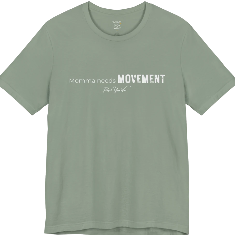 A typographic grunge tee reading "Momma needs MOVEMENT" in mixed plain and bold worn lettering — Funny Yoga Shirts collection by Ramro Yoga Wear in Sage.