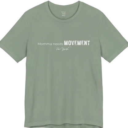 A typographic grunge tee reading "Momma needs MOVEMENT" in mixed plain and bold worn lettering — Funny Yoga Shirts collection by Ramro Yoga Wear in Sage.