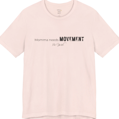 A typographic grunge tee reading "Momma needs MOVEMENT" in mixed plain and bold worn lettering — Funny Yoga Shirts collection by Ramro Yoga Wear in Soft Pink.