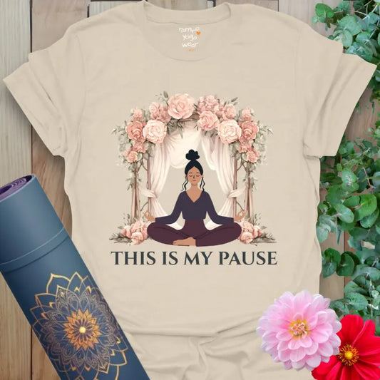 Natural My Pause T-Shirt with peaceful yoga artwork and gentle floral frame.