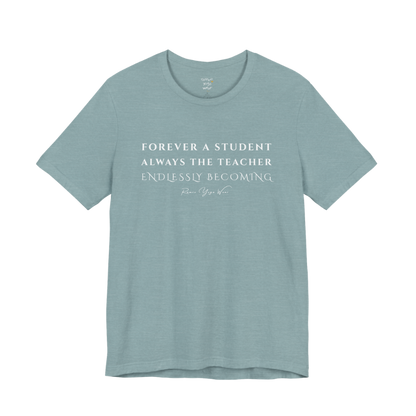 FOREVER A STUDENT ALWAYS THE TEACHER ENDLESSLY BECOMING yoga teacher gift tee flat lay in Heather Blue Lagoon — Yoga Teacher Gifts collection by Ramro Yoga Wear