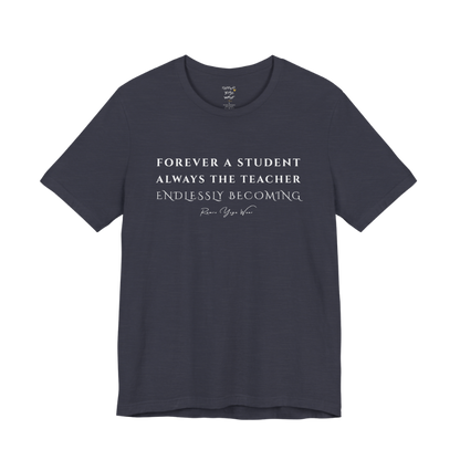 FOREVER A STUDENT ALWAYS THE TEACHER ENDLESSLY BECOMING yoga teacher gift tee flat lay in Heather Midnight Navy — Yoga Teacher Gifts collection by Ramro Yoga Wear