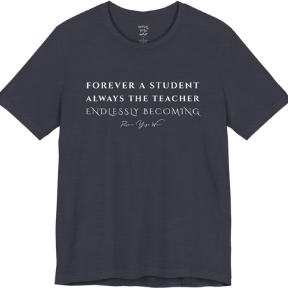 FOREVER A STUDENT ALWAYS THE TEACHER ENDLESSLY BECOMING yoga teacher gift tee flat lay in Heather Midnight Navy — Yoga Teacher Gifts collection by Ramro Yoga Wear