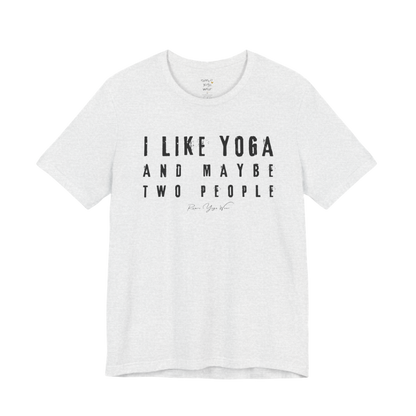 I LIKE YOGA AND MAYBE TWO PEOPLE grunge type tee — Funny Yoga Shirts collection by Ramro Yoga Wear — Ash