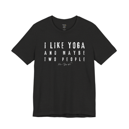 I LIKE YOGA AND MAYBE TWO PEOPLE grunge type tee — Funny Yoga Shirts collection by Ramro Yoga Wear — Black Heather