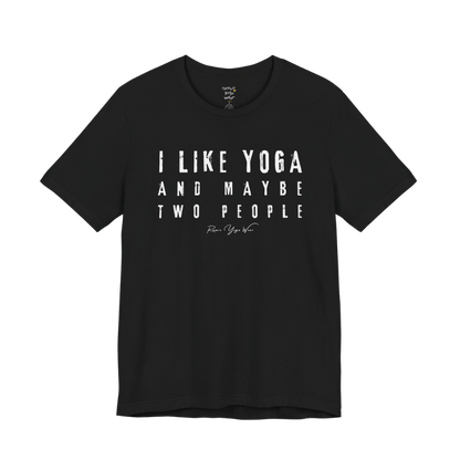 I LIKE YOGA AND MAYBE TWO PEOPLE grunge type tee — Funny Yoga Shirts collection by Ramro Yoga Wear — Black