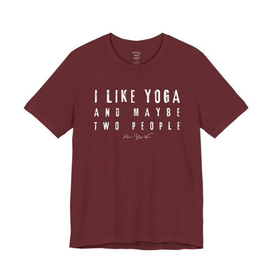 I LIKE YOGA AND MAYBE TWO PEOPLE grunge type tee — Funny Yoga Shirts collection by Ramro Yoga Wear — Heather Cardinal