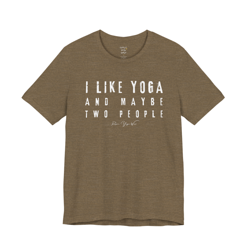 I LIKE YOGA AND MAYBE TWO PEOPLE grunge type tee — Funny Yoga Shirts collection by Ramro Yoga Wear — Heather Olive