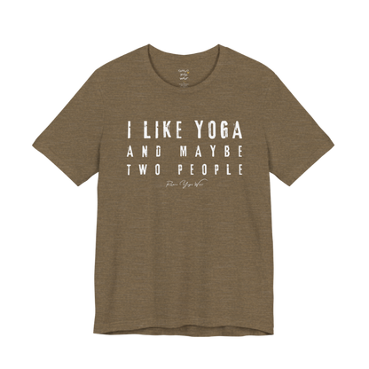 I LIKE YOGA AND MAYBE TWO PEOPLE grunge type tee — Funny Yoga Shirts collection by Ramro Yoga Wear — Heather Olive