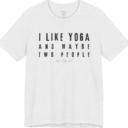 I LIKE YOGA AND MAYBE TWO PEOPLE grunge type tee — Funny Yoga Shirts collection by Ramro Yoga Wear — Ash