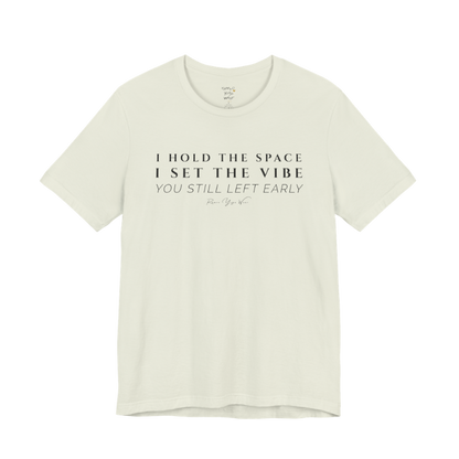 I HOLD THE SPACE I SET THE VIBE YOU STILL LEFT EARLY yoga teacher gift tee flat lay in Citron  — Yoga Teacher Gifts collection by Ramro Yoga Wear