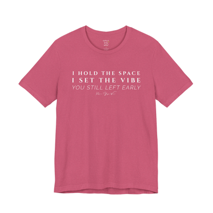 I HOLD THE SPACE I SET THE VIBE YOU STILL LEFT EARLY yoga teacher gift tee flat lay in Heather Raspberry — Yoga Teacher Gifts collection by Ramro Yoga Wear