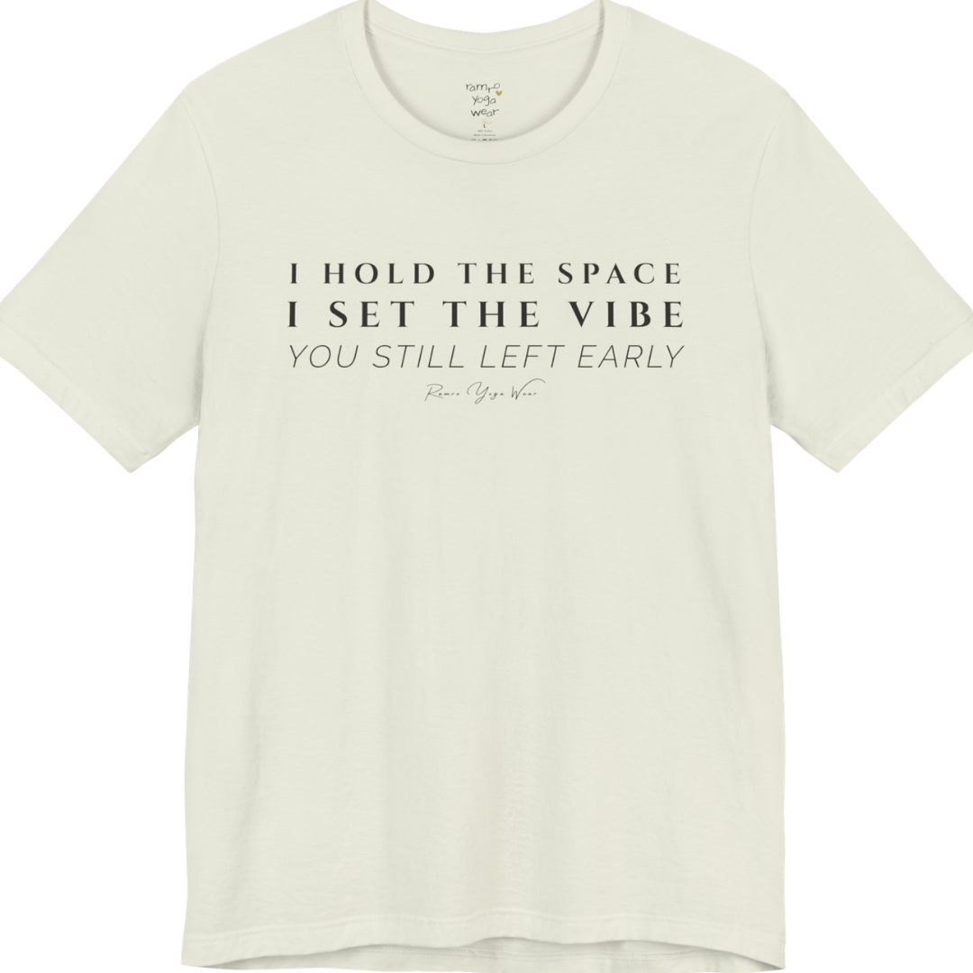 I HOLD THE SPACE I SET THE VIBE YOU STILL LEFT EARLY yoga teacher gift tee flat lay in Citron  — Yoga Teacher Gifts collection by Ramro Yoga Wear