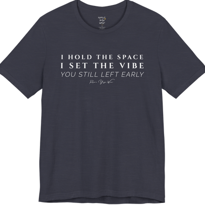 I HOLD THE SPACE I SET THE VIBE YOU STILL LEFT EARLY yoga teacher gift tee flat lay in Heather Midnight Navy — Yoga Teacher Gifts collection by Ramro Yoga Wear