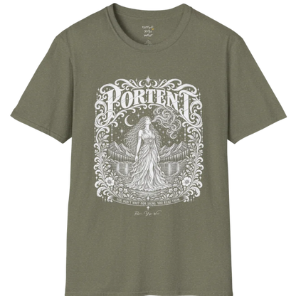 A short sleeved tee called the Portent T-Shirt, flat lay and a soft cotton shirt. Simply says, You don't wait for signs. You read them. Design highlights an ornate engraved frame of florals and filigree around a long-haired figure in a flowing gown standing before mountains and still water, with a crescent moon, stars and swirling smoke above and Portent in decorative lettering across the top. Color is Heather Military Green.