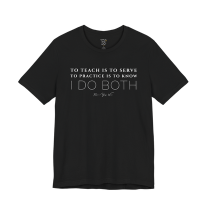 TO TEACH IS TO SERVE TO PRACTICE IS TO KNOW I DO BOTH yoga teacher gift tee flat lay in Black — Yoga Teacher Gifts collection by Ramro Yoga Wear