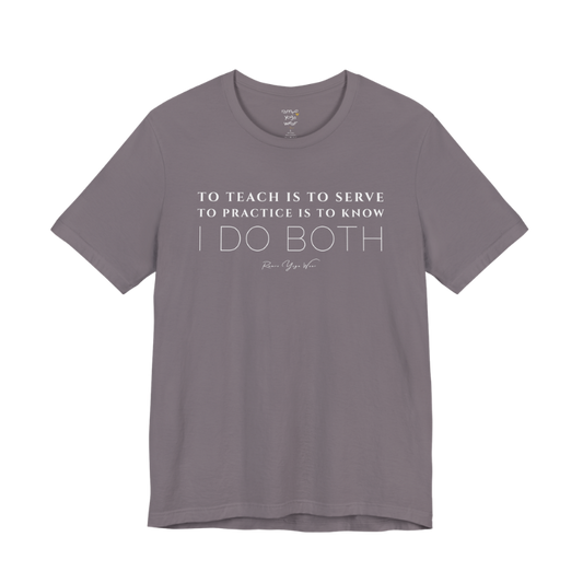TO TEACH IS TO SERVE TO PRACTICE IS TO KNOW I DO BOTH yoga teacher gift tee flat lay in Storm — Yoga Teacher Gifts collection by Ramro Yoga Wear