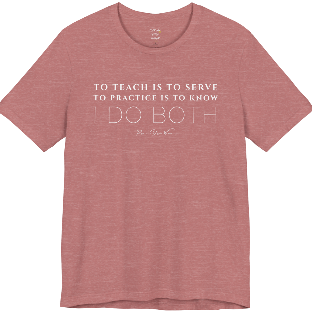 TO TEACH IS TO SERVE TO PRACTICE IS TO KNOW I DO BOTH yoga teacher gift tee flat lay in Heather Mauve — Yoga Teacher Gifts collection by Ramro Yoga Wear