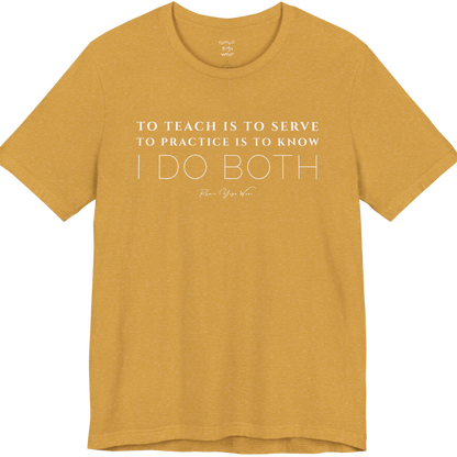 TO TEACH IS TO SERVE TO PRACTICE IS TO KNOW I DO BOTH yoga teacher gift tee flat lay in Heather Mustard — Yoga Teacher Gifts collection by Ramro Yoga Wear
