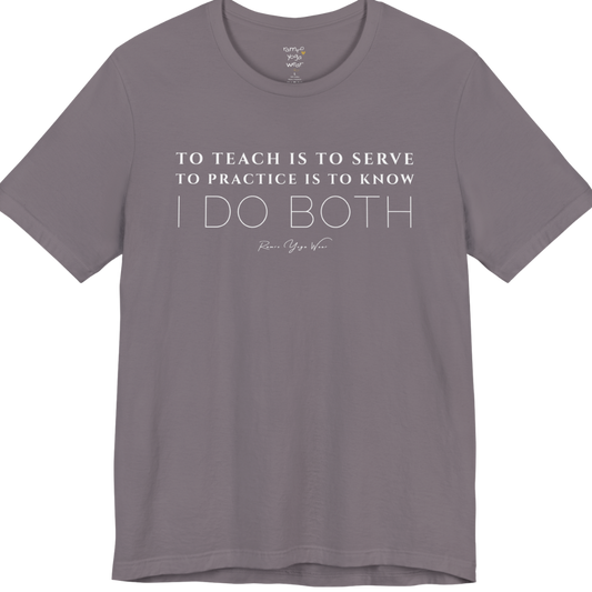 TO TEACH IS TO SERVE TO PRACTICE IS TO KNOW I DO BOTH yoga teacher gift tee flat lay in Storm — Yoga Teacher Gifts collection by Ramro Yoga Wear